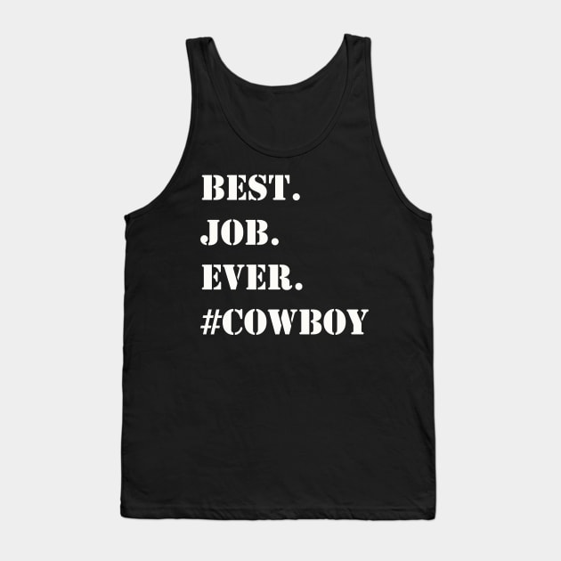 WHITE BEST JOB EVER #COWBOY Tank Top by Prairie Ridge Designs